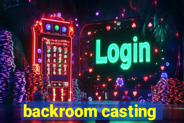 backroom casting